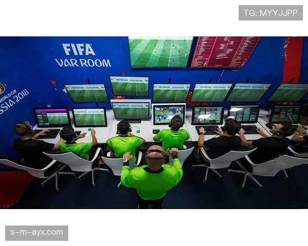 世界杯VAR使用频次与判罚准确性持续提升 世界杯VAR使用频次与判罚准确性持续提升